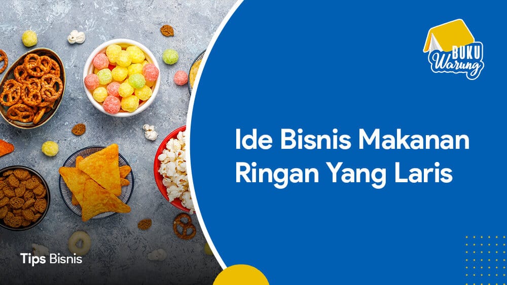 Ide Usaha Makanan Ringan yang Laris