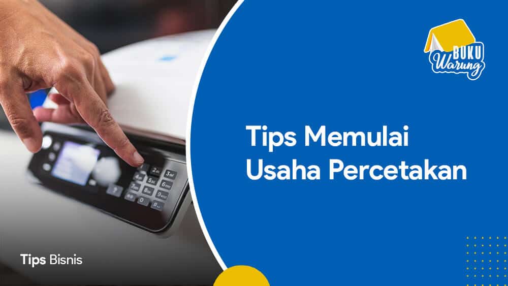 Tips Memulai Usaha Percetakan