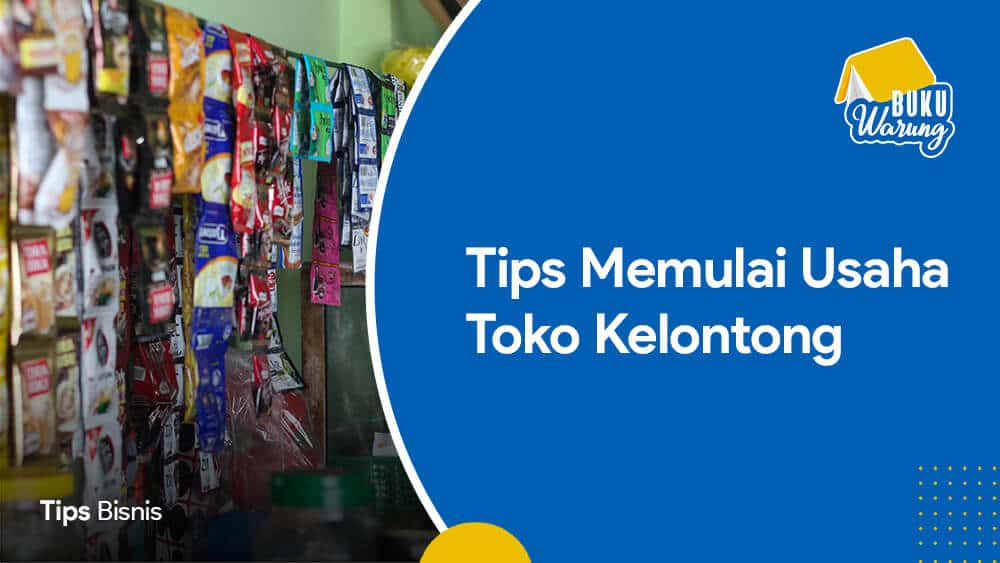 Tips Memulai Usaha Toko Kelontong