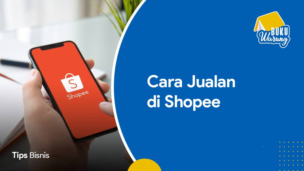 Cara Jualan di Shopee untuk Pemula