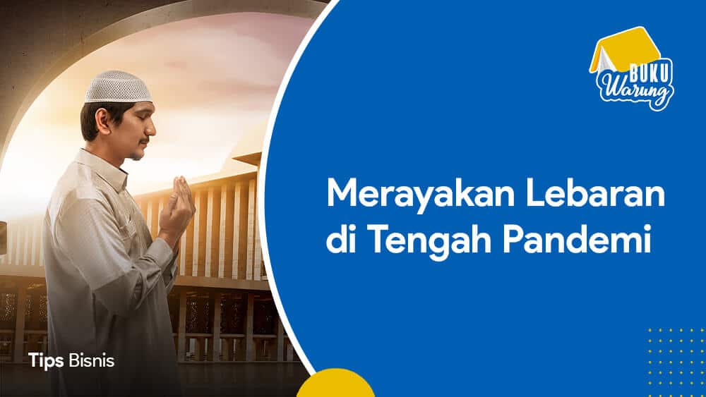 Tips Merayakan Lebaran di Tengah Pandemi Virus Corona