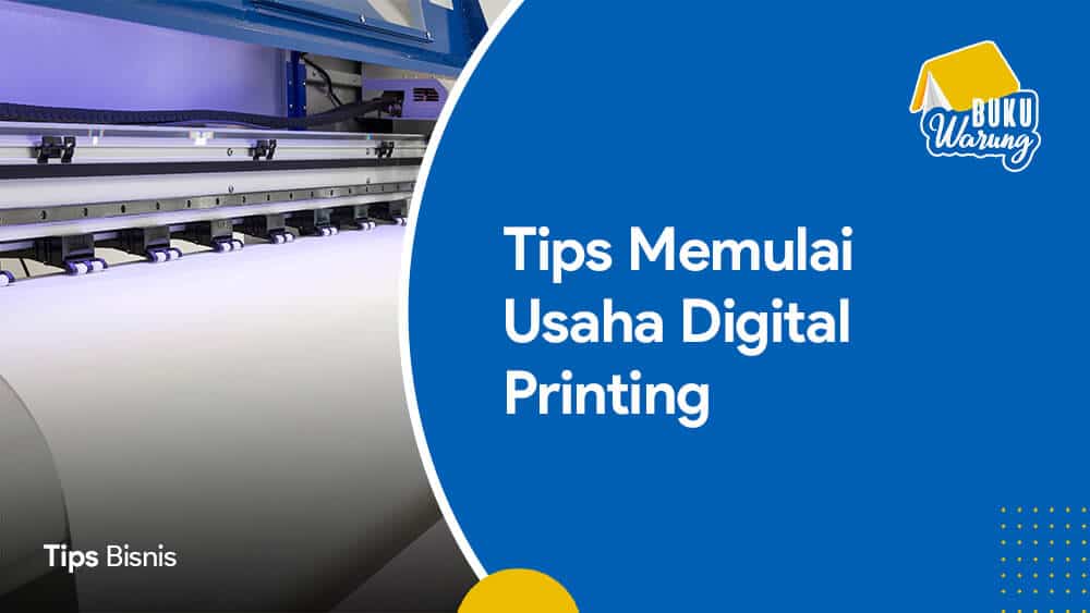 Tips Memulai Usaha Digital Printing