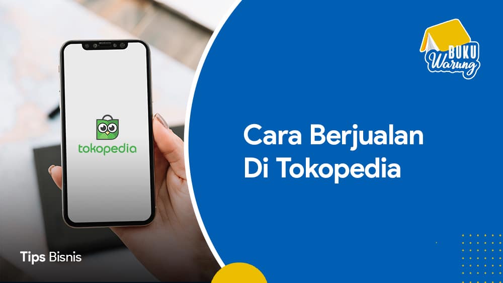 Cara Berjualan Di Tokopedia