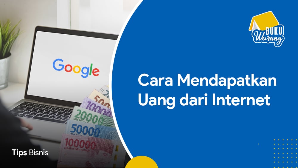 Cara Mendapatkan Uang dari Internet