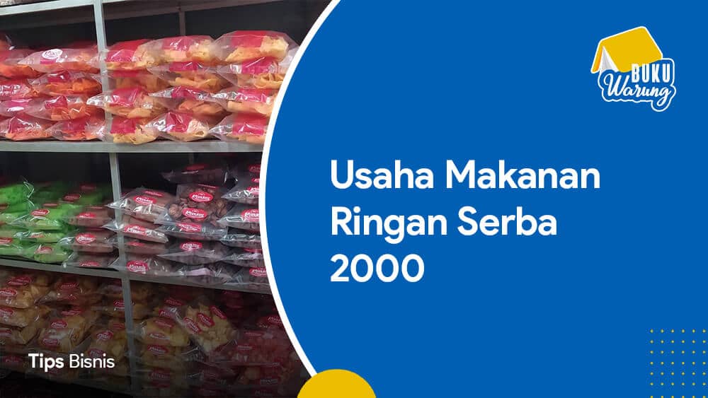 Usaha Makanan Ringan Serba 2000