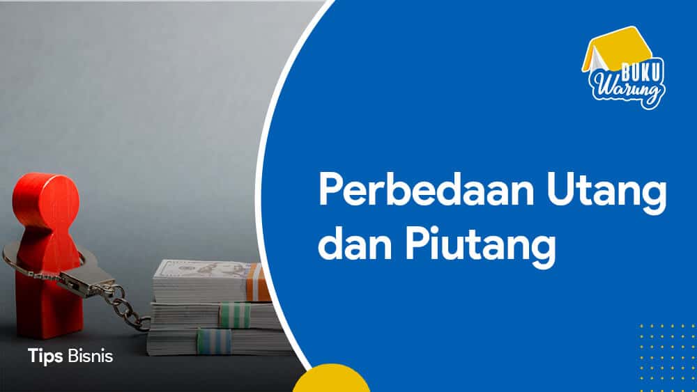 Perbedaan Utang dan Piutang