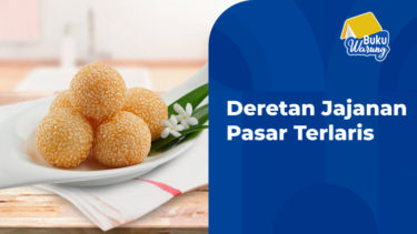 Deretan Jajanan Pasar Terlaris yang Selalu Dicari