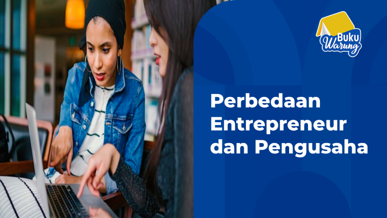 perbedaan Entrepreneur dan Pengusaha