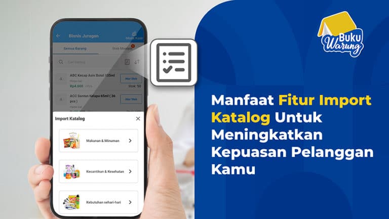 Manfaat Fitur Import Katalog yang Membuat Usaha Makin Sukses