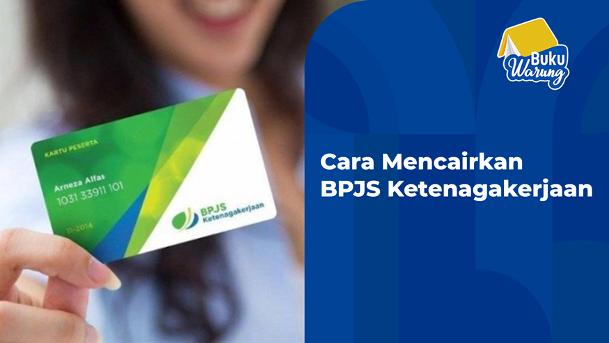 cara mencairkan bpjs ketenagakerjaan