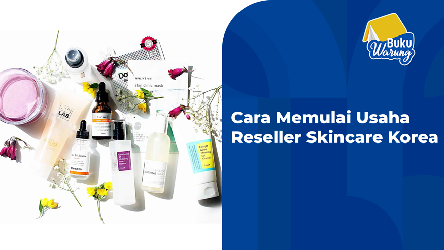 cara memulai usaha reseller skincare korea