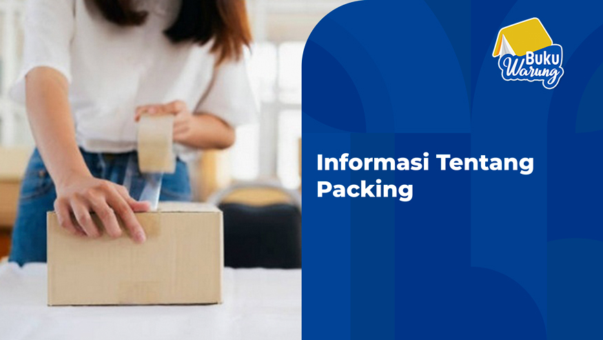 informasi tentang packing