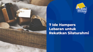 7 Ide Hampers Lebaran untuk Rekatkan Silaturahmi