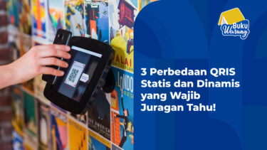 3 Perbedaan QRIS Statis dan Dinamis yang Wajib Juragan Tahu!