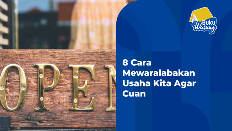8 Cara Mewaralabakan Usaha Kita Agar Cuan