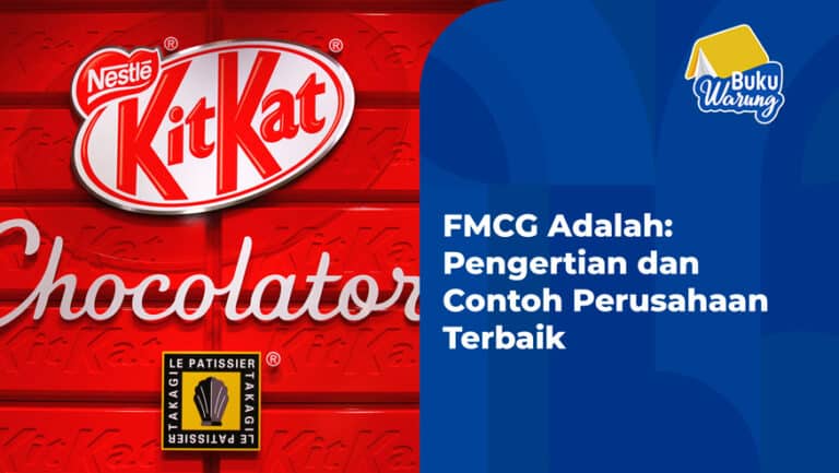 FMCG Adalah: Pengertian dan Contoh Perusahaan Terbaik