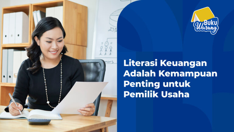 Literasi Keuangan Adalah Kemampuan Penting untuk Pemilik Usaha