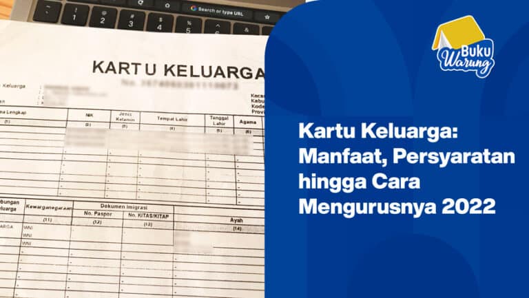 Kartu Keluarga, Manfaat, Persyaratan Hingga Cara Mengurusnya 2022