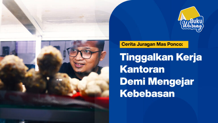 Cerita Juragan: Buka Kedai Bakso, Demi Bebas Tinggalkan Kantoran