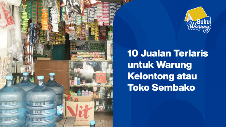 10 Barang Terlaris untuk Jualan Toko Sembako atau Warung Kelontong