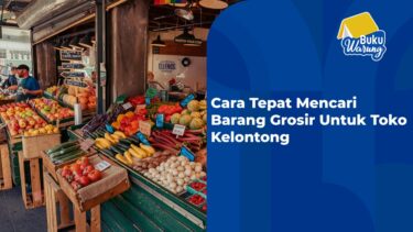 Cara Tepat Mencari Barang Grosir Untuk Toko Kelontong