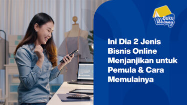 2 Jenis – jenis Bisnis Online Menjanjikan Untuk Pemula dan Cara Memulainya