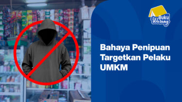 Bahaya Penipuan Targetkan Pelaku UMKM