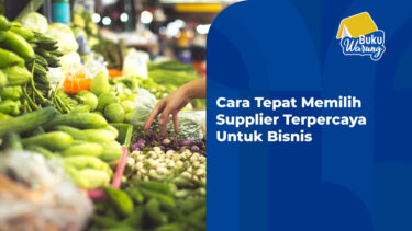 Begini Cara Memulai Bisnis Sayuran, Pilih Supplier Hingga Promosi