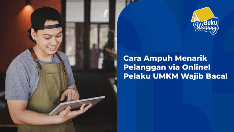 Cara Ampuh Menarik Pelanggan via Online! Pelaku UMKM Wajib Baca!