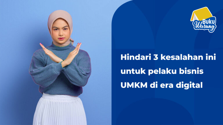 Hindari 3 kesalahan pelaku bisnis UMKM ini di era digital