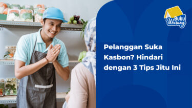 Pelanggan Suka Kasbon? Hindari dengan 3 Tips anti kasbon Ini